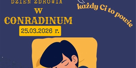 Powiększ grafikę: dzien-zdrowia-w-conradinum-25-marca-2026r-682435.jpg