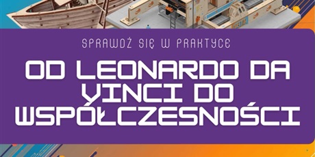 Konkurs konstruktorski "Od Leonardo da Vinci do współczesności"